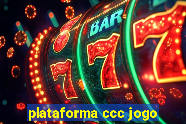 plataforma ccc jogo